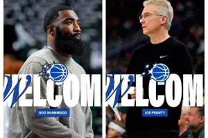 山姆高德&amp;amp;乔-普伦蒂！魔术官宣两位助教加盟！